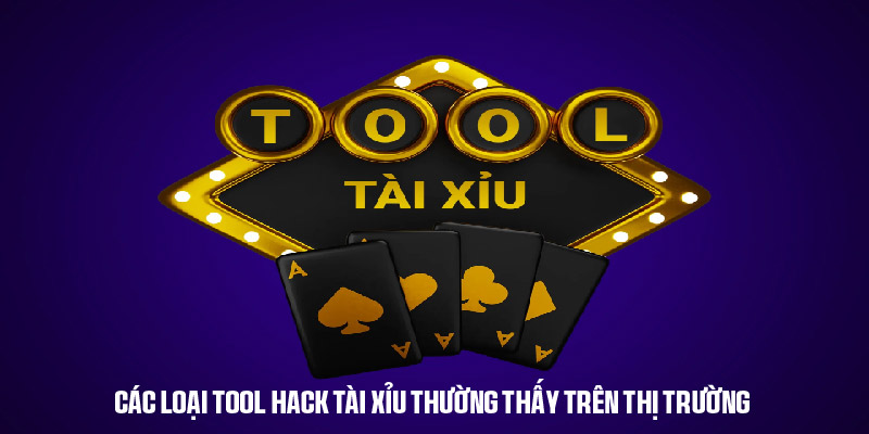 Các loại tool hack tài xỉu phổ biến
