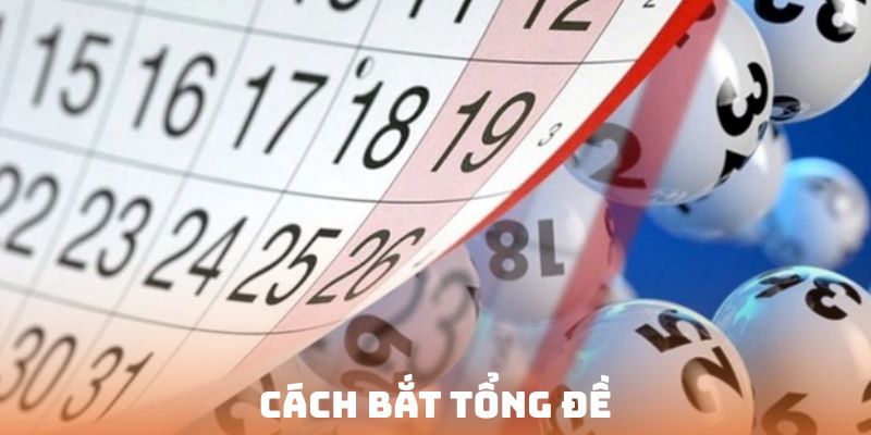 Cách bắt tổng đề