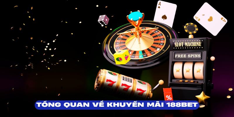 Sơ lược về khuyến mãi 188Bet