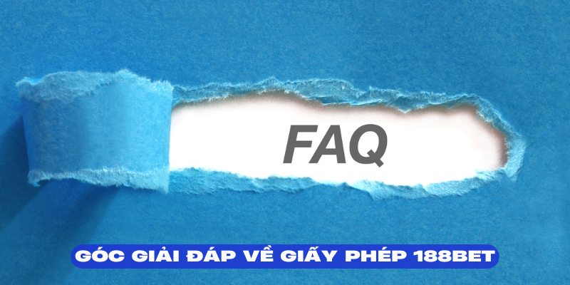 Giải đáp về giấy phép hoạt động 188BET