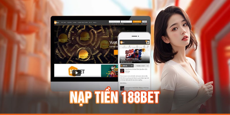 Lưu ý khi nạp tiền 188bet