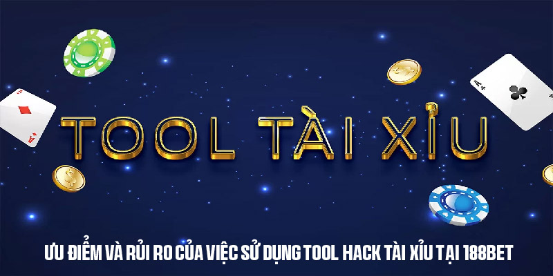 Ưu nhược điểm của tool hack tài xỉu